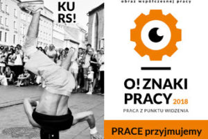Konkurs fotograficzny i filmowy O!ZNAKI PRACY – do 15 października 2018