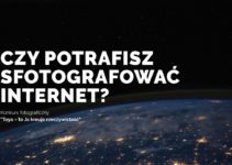 Konkurs fotograficzny Toya.: To Ja kreuję rzeczywistość – do 18 listopada 2018