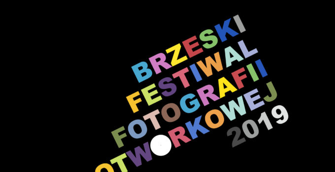 BFFO Brzeski Festiwal Fotografii Otworkowej 2019