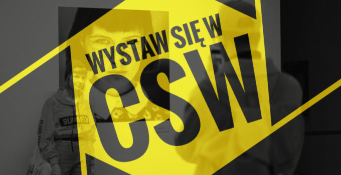 Konkurs fotograficzny WYSTAW SIĘ W CSW