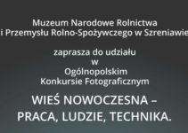 Konkurs Fotograficzny Wieś nowoczesna – praca, ludzie, technika – do 28 lipca 2019