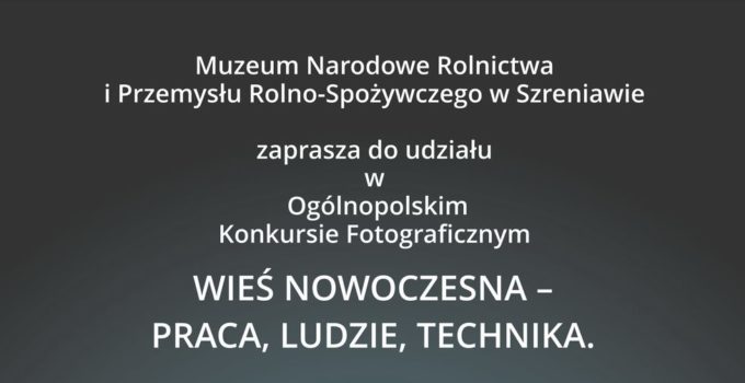 Konkurs Fotograficzny Wieś nowoczesna - praca, ludzie, technika