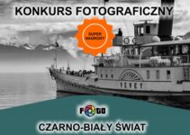 Konkurs fotograficzny „CZARNO-BIAŁY ŚWIAT” – do 21 kwietnia 2019