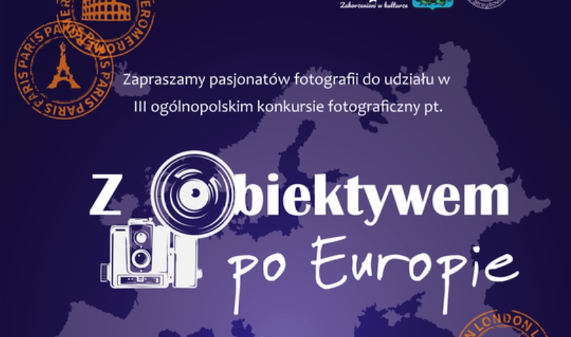 Iii Og Lnopolski Konkurs Fotograficzny Z Obiektywem Po Europie Do Kwietnia Konkursy Foto