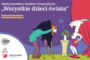 XIII Ogólnopolski Konkurs Fotograficzny „Wszystkie dzieci świata” – do 30 sierpnia 2019