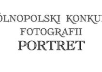 24. Ogólnopolski Konkurs Fotograficzny Portret – do 20 września 2019