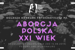 Konkurs fotograficzny „Aborcja w kadrze. Polska. XXI w.” – do 15 sierpnia 2019