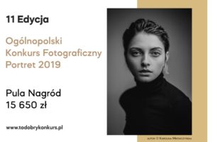 11 Edycja Ogólnopolskiego Konkurs Fotograficznego Portret – do 11 października 2019