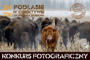 Ogólnopolski Konkurs Fotograficzny im. Wiktora Wołkowa „Podlasie w obiektywie” – do 15 października 2019