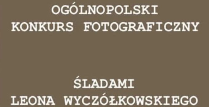 Konkurs Fotograficzny „Śladami Leona Wyczółkowskiego