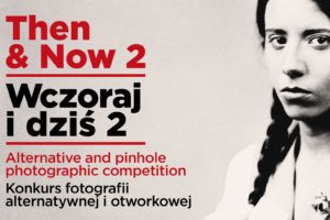 Konkurs fotograficzny Then & Now / Wczoraj i Dziś – do 20 stycznia 2020