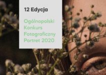 12 Edycja Ogólnopolskiego Konkursu Fotograficznego Portret do 15 marca 2020