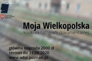 Konkurs fotograficzny Moja Wielkopolska do 31 sierpnia 2020