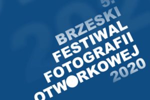Konkurs w ramach 5. Brzeskiego Festiwalu Fotografii Otworkowej do 15 marca 2020