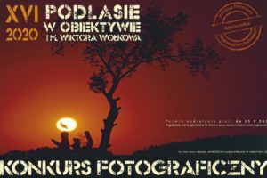 Konkurs Fotograficzny im. Wiktora Wołkowa „Podlasie w obiektywie” do 15 października 2020