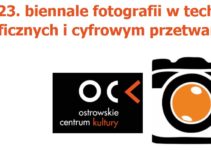 23. Biennale Fotografii w Technikach Fotograficznych i Cyfrowym Przetwarzaniu Obrazu do 31 sierpnia 2021