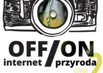 Internet OFF, przyroda ON! do 6 czerwca 2021