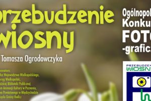 Konkurs im. Tomasza Ogrodowczyka „Przebudzenie wiosny” do 29 kwietnia 2022
