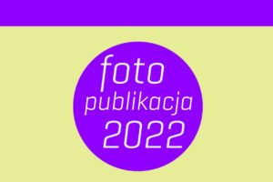 Fotograficzna Publikacja Roku do 18 maja 2022