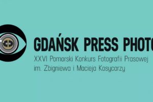 Gdańsk Press Photo – Pomorski Konkurs Fotografii Prasowej do 20 czerwca 2022