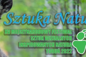 „Natura – Naturalnie!” do 17 października 2022