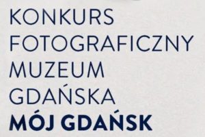 Konkurs fotograficzny „Mój Gdańsk” do 31 października 2022