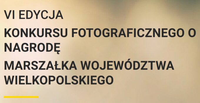 Konkurs Fotograficzny o Nagrodę Marszałka Województwa Wielkopolskiego