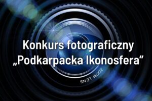 „Podkarpacka Ikonosfera” do 7 października 2022