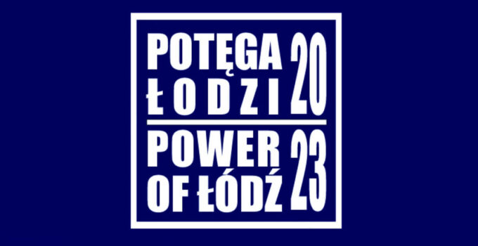Potęga Łodzi — Power of Łódź