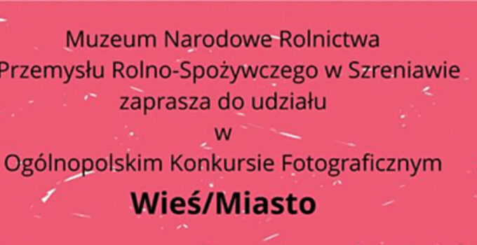 Konkurs Fotograficzny WIEŚ/MIASTO