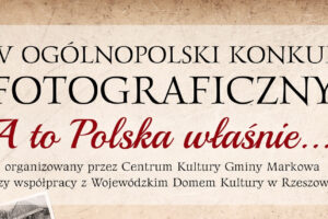 Konkurs Fotograficzny „A to Polska właśnie…” do 26 października 2023