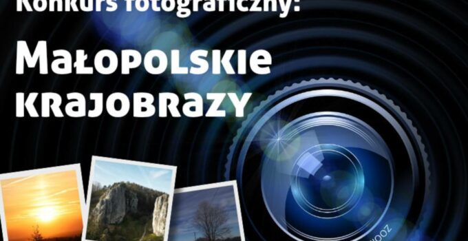 Konkurs fotograficzny „Małopolskie Krajobrazy”