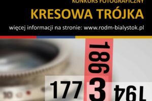 Konkurs fotograficzny Kresowa Trójka do 30 września 2023
