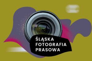 Śląska Fotografia Prasowa do 10 lutego 2024