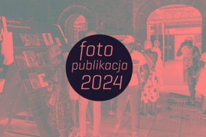 Fotograficzna Publikacja Roku 2024 do 22 kwietnia