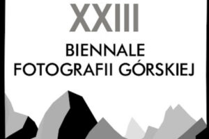 XXIII Biennale Fotografii Górskiej do 10 czerwca 2024