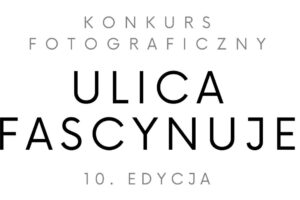 Konkurs Fotograficzny „Ulica fascynuje” do 15 września 2024