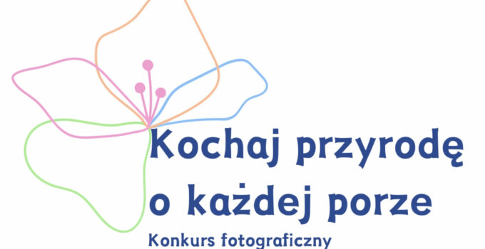 Konkurs fotograficzny "Kochaj przyrodę o każdej porze"