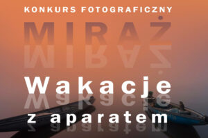 Konkurs Fotograficzny „Wakacje z aparatem” do 20 października 2024