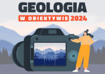 Konkurs Fotograficzny „Geologia w obiektywie” do 4 października 2024