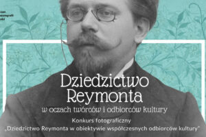 „Dziedzictwo Reymonta w obiektywie współczesnych odbiorców kultury” do 31 lipca 2025 „Dziedzictwo Reymonta w obiektywie współczesnych odbiorców kultury” do 31 lipca 2025