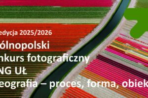 „Geografia – proces, forma, obiekt” do 15 stycznia 2026