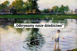 Konkurs fotograficzny „Odkrywamy nasze dziedzictwo” do 7 lipca 2025