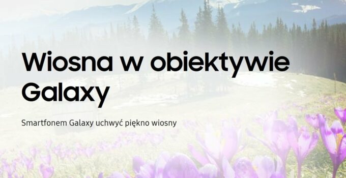 Konkurs fotograficzny „Wiosna w obiektywie Galaxy”