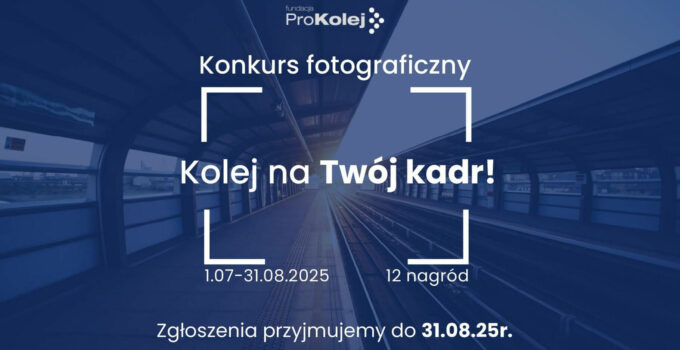 Kolej na Twój kadr
