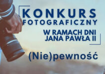 Konkurs Fotograficzny „(Nie)pewność” do 15 października 2025
