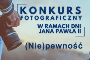 Konkurs Fotograficzny „(Nie)pewność” do 15 października 2025