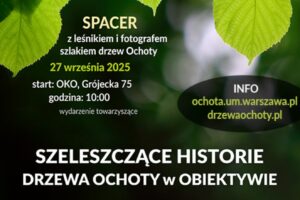 „Szeleszczące historie – drzewa Ochoty w obiektywie” do 15 października 2025