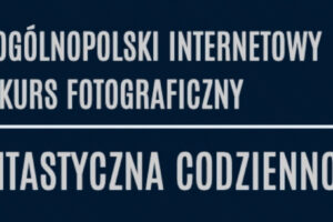 „Fantastyczna codzienność” do 30 kwietnia 2026