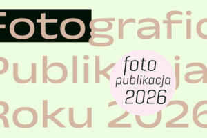 Fotograficzna Publikacja Roku do 4 maja 2026